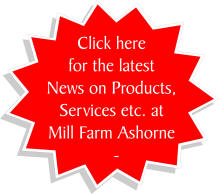 Click here for the latest News from Mill Farm Ashorne